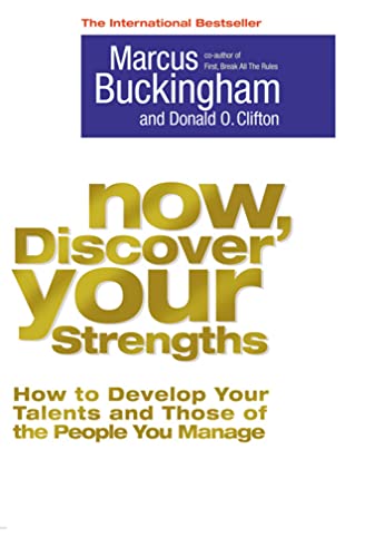 BOOK REVIEW: “Now, Discover your Strengths” by Marcus Buckingham & Donald O. Clifton
